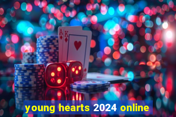 young hearts 2024 online